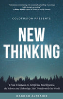 Cold Fusion Presents: New Thinking : From Einstein to SpaceX, The Technology and Science that Transformed Our World-9781633537507