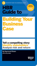 HBR Guide to Building Your Business Case (HBR Guide Series)-9781633690028