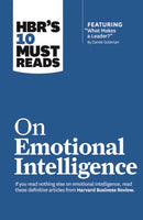 HBR''s 10 Must Reads on Emotional Intelligence (with featured article "What Makes a Leader?" by Daniel Goleman)(HBR''s 10 Must Reads)