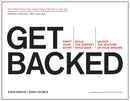 Get Backed : Craft Your Story, Build the Perfect Pitch Deck, and Launch the Venture of Your Dreams-9781633690721