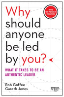 Why Should Anyone Be Led by You? With a New Preface by the Authors : What It Takes to Be an Authentic Leader-9781633691087