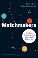 Matchmakers : The New Economics of Multisided Platforms-9781633691728