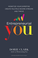 Entrepreneurial You : Monetize Your Expertise, Create Multiple Income Streams, and Thrive-9781633692275