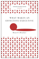 What Makes an Effective Executive (Harvard Business Review Classics)-9781633692541