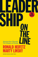 Leadership on the Line, With a New Preface : Staying Alive Through the Dangers of Change-9781633692831