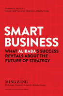 Smart Business : What Alibaba's Success Reveals about the Future of Strategy-9781633693296
