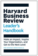 Harvard Business Review Leader's Handbook : Make an Impact, Inspire Your Organization, and Get to the Next Level-9781633693746