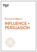 Influence and Persuasion (HBR Emotional Intelligence Series)-9781633693937