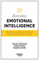 Harvard Business Review Everyday Emotional Intelligence : Big Ideas and Practical Advice on How to Be Human at Work-9781633694118