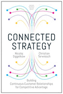 Connected Strategy : Building Continuous Customer Relationships for Competitive Advantage-9781633697003