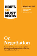HBR's 10 Must Reads on Negotiation (with bonus article "15 Rules for Negotiating a Job Offer" by Deepak Malhotra)-9781633697751