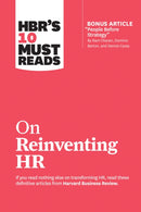 HBR's 10 Must Reads on Reinventing HR (with bonus article "People Before Strategy" by Ram Charan, Dominic Barton, and Dennis Carey) : (with bonus article "People Before Strategy" by Ram Charan, Domini-9781633697843