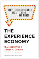 The Experience Economy, With a New Preface by the Authors : Competing for Customer Time, Attention, and Money-9781633697973