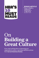 HBR's 10 Must Reads on Building a Great Culture (with bonus article "How to Build a Culture of Originality" by Adam Grant)-9781633698062