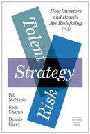 Talent, Strategy, Risk : How Investors and Boards Are Redefining TSR-9781633698321