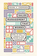 Sales Management That Works : How to Sell in a World that Never Stops Changing-9781633698765