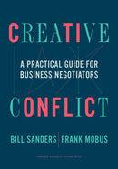 Creative Conflict : A Practical Guide for Business Negotiators-9781633699496