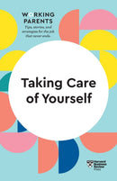 Taking Care of Yourself (HBR Working Parents Series)-9781633699786