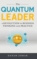 The Quantum Leader : A Revolution in Business Thinking and Practice-9781633882416