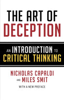The Art of Deception : An Introduction to Critical Thinking-9781633885981