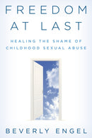Freedom at Last : Healing the Shame of Childhood Sexual Abuse-9781633888043