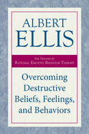 Overcoming Destructive Beliefs, Feelings, and Behaviors : New Directions for Rational Emotive Behavior Therapy-9781633889033