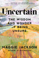Uncertain : The Wisdom and Wonder of Being Unsure-9781633889187