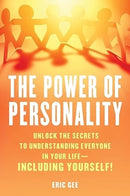 Power of Personality : Unlock the Secrets to Understanding Everyone in Your Life--Including Yourself!-9781633889569