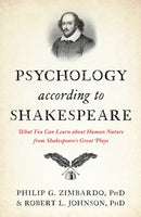 Psychology According to Shakespeare : What You Can Learn about Human Nature from Shakespeare's Great Plays-9781633889606