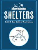 The Backwoodsman: Shelters : Quick & Easy Outdoor Constructions-9781634044103