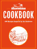 The Backwoodsman Cookbook : 130 Recipes Inspired by the Outdoors-9781634044127