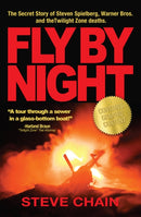 Fly By Night : The Secret Story of Steven Spielberg, Warner Bros, and the Twilight Zone Deaths-9781634243650