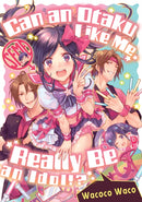 Can an Otaku Like Me Really Be an Idol?-9781634421713