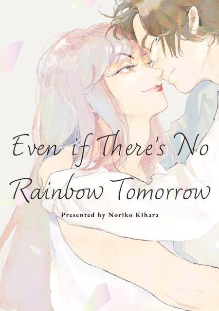 Even if There''s No Rainbow Tomorrow