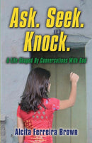 Ask. Seek. Knock. A Life Shaped by Conversations with God-9781634903271