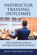 Instructor Training Outcomes : The Missing Link in Instructor Development-9781634908634