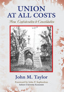 Union at All Costs : From Confederation to Consolidation-9781634916479