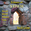 Echoes of YHWH : New and Selected Meditative Poems-9781634922869