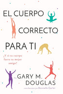 El Cuerpo Correcto Para Ti (Spanish)-9781634933858