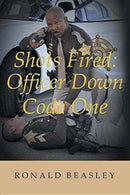 Shots Fired : Officer Down, Code One-9781635254754