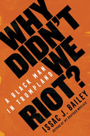 Why Didn''t We Riot?