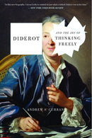 Diderot And The Art Of Thinking Freely-9781635420395