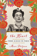 Heart, The: Frida Kahlo In Paris-9781635421903