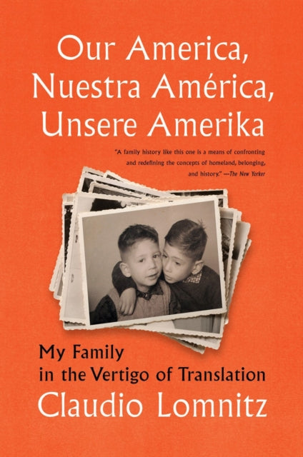 Our America, Nuestra America, Unsere Amerika : My Family in the Vertigo of Translation-9781635422207