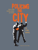 Policing The City : An Ethno-graphic-9781635422504