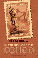 In The Belly Of The Congo : A Novel-9781635422580