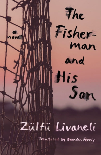 The Fisherman And His Son : A Novel-9781635423662