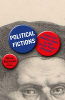 Political Fictions : From the Middle Ages to the 'Post-Truth' Present-9781635423754