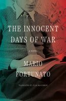 The Innocent Days of War : A Novel-9781635424140