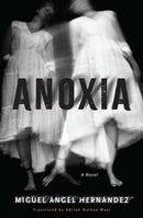 Anoxia : A Novel-9781635424584